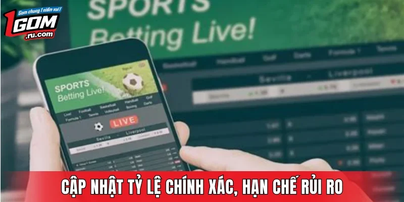 Cập nhật tỷ lệ chính xác, hạn chế rủi ro